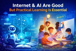 Internet and AI Are Powerful Tools, But Practical Learning Is Essential for Continuous Growth